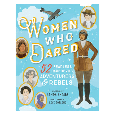 Women Who Dared: 52 Stories of Fearless Daredevils, Adventurers, and Rebels - The Bookmatters